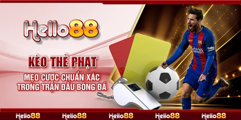 Kèo thẻ phạt - Mẹo cược chuẩn xác trong trận đấu bóng đá