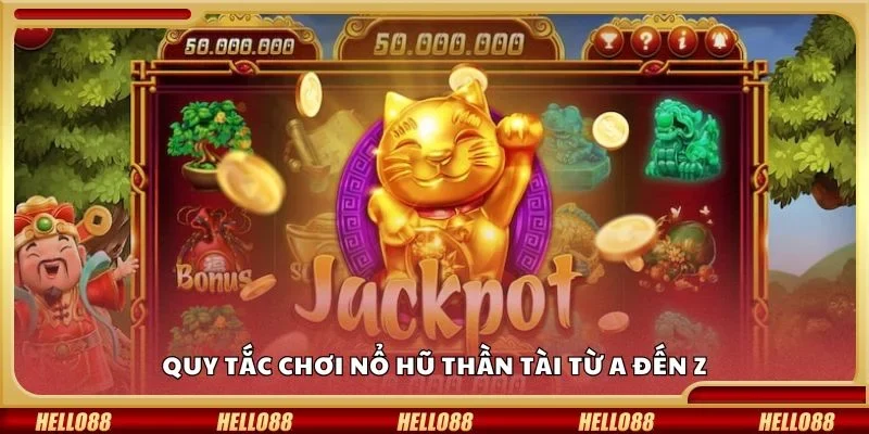 Quy tắc chơi nổ hũ thần tài từ a đến z