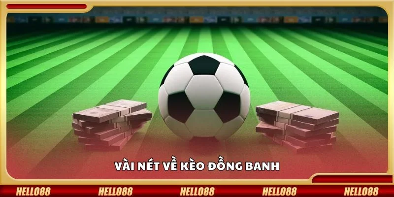 Vài nét về kèo đồng banh