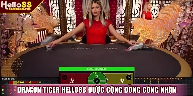 Dragon Tiger Hello88 được cộng đồng công nhận