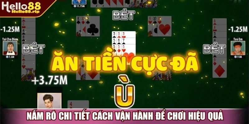 Nắm rõ chi tiết cách vận hành để chơi hiệu quả