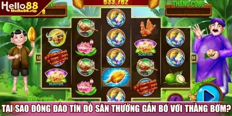 Tại sao đông đảo tín đồ săn thưởng gắn bó với thằng bờm?